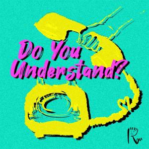 收聽RUMBU的Do You Understand?歌詞歌曲