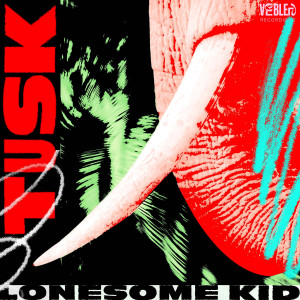 收聽Lonesome Kid的Tusk歌詞歌曲