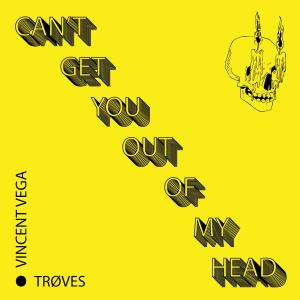 TRØVES的專輯Can't Get You Out Of My Head