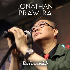 Dengarkan lagu Berfirmanlah nyanyian Jonathan Prawira dengan lirik