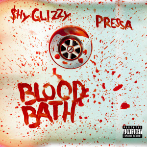 ดาวน์โหลดและฟังเพลง Blood Bath (feat. Pressa) (Explicit) พร้อมเนื้อเพลงจาก Shy Glizzy