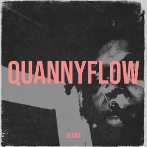 Decko的專輯QuannyFlow (Explicit)