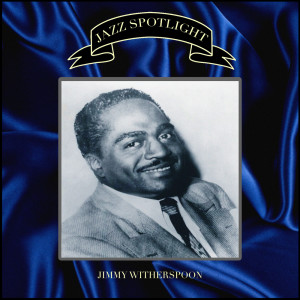 收聽Jimmy Witherspoon的In The Dark (LIVE) (Live)歌詞歌曲