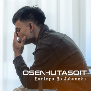 ดาวน์โหลดและฟังเพลง Hurimpu Ho Jabungku พร้อมเนื้อเพลงจาก Osen Hutasoit