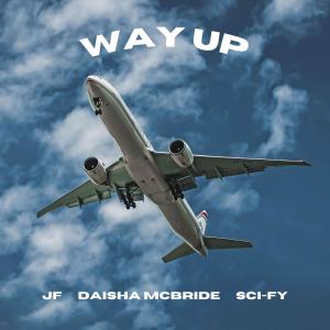 ดาวน์โหลดและฟังเพลง Way Up (feat. Daisha McBride) พร้อมเนื้อเพลงจาก JF