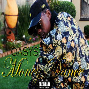 收聽Oasys Da Flowsist的Money Dance歌詞歌曲
