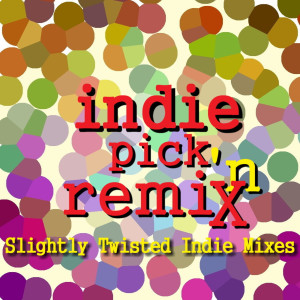 Various Artists的專輯Indie Pick N Remix