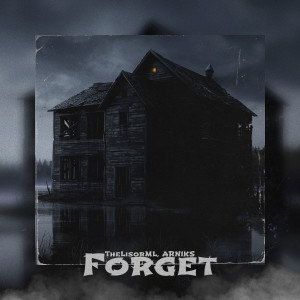 Listen to Forget song with lyrics from TheLisorML