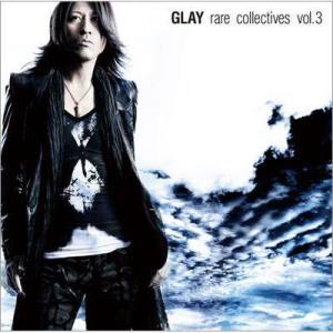 GLAY的專輯Rare Collectives Vol.3