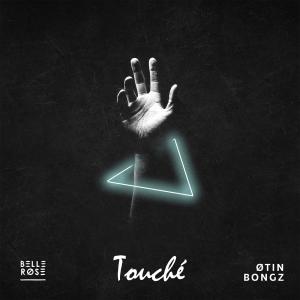 Listen to Touché(feat. Bongz) song with lyrics from ØTIN
