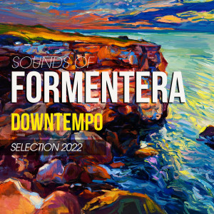 Album Sounds Of Formentera Downtempo Selection 2022 from Various Artists