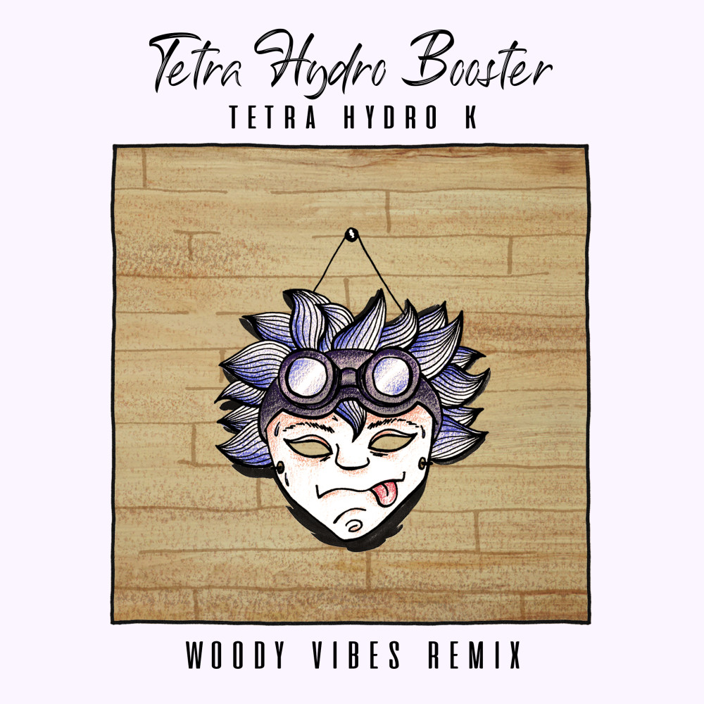 Tetra Hydro Booster (Woody Vibes Remix)