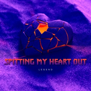 Listen to Spitting My Heart Out song with lyrics from legend