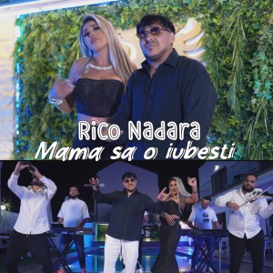 Listen to Mama sa o iubesti song with lyrics from Rico Nadara