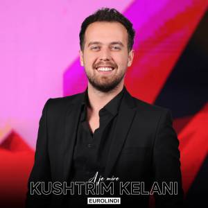 อัลบัม A je mire ศิลปิน Kushtrim Kelani