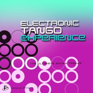 Various Artists的專輯Electro Tango Experience (The Ultimate Sound Trends)