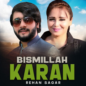 Listen to Bismillah Karan song with lyrics from Rehan Sagar