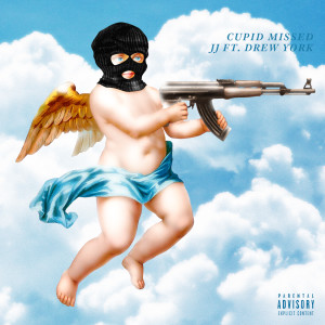 Album Cupid Missed (Explicit) oleh JJ