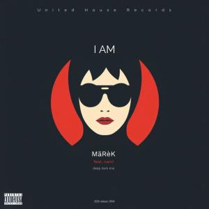 的專輯I AM (feat. Narci) [Deep Dark Mix] [Explicit]