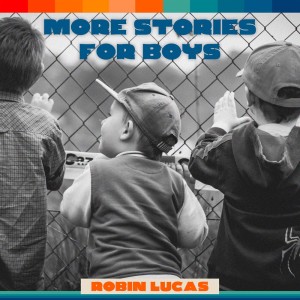 อัลบัม More Stories for Boys ศิลปิน Robin Lucas
