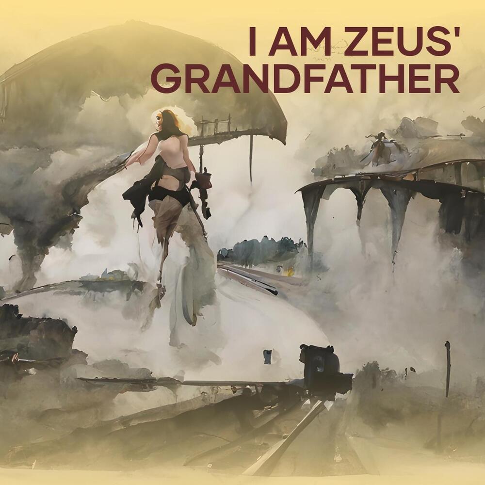 I Am Zeus' Grandfather