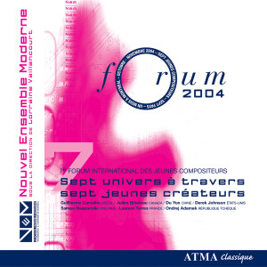อัลบัม 7th International Forum for Young Composers, 2004 ศิลปิน Le Nouvel Ensemble Moderne