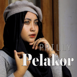 Dengarkan Pelakor (Explicit) lagu dari Prilly dengan lirik