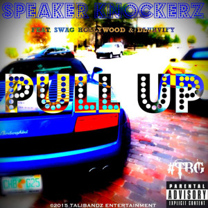 收聽Speaker Knockerz的Pull Up (feat. SwagHollywood & Dluhvify) (Explicit)歌詞歌曲
