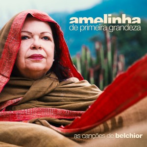 Amelinha的專輯De Primeira Gandeza - As Canções de Belchior