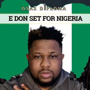 收聽Osas Diploma的E Don Set for Nigeria歌詞歌曲