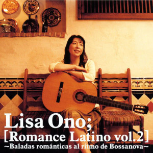 小野麗莎的專輯Romance Latino Vol.2 -Baladas Romanticas Al Ritmo De Bossanova-