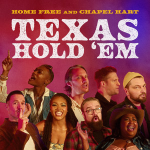 Home Free的專輯Texas Hold 'Em