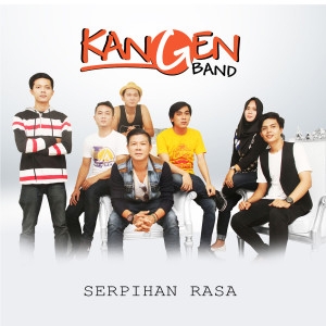 Dengarkan lagu Serpihan Rasa nyanyian Kangen Band dengan lirik
