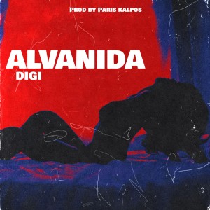 Dengarkan lagu ALVANIDA nyanyian Digi dengan lirik