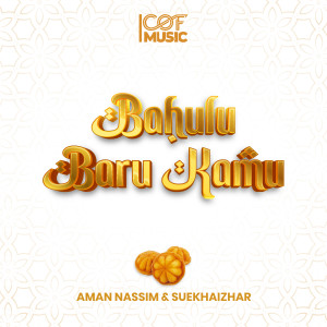 ดาวน์โหลดและฟังเพลง Bahulu Baru Kamu พร้อมเนื้อเพลงจาก Aman Nassim