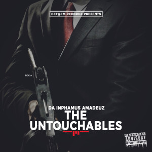 Da Inphamus Amadeuz的专辑The Untouchables (Explicit)