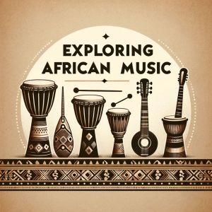 Album Exploring African Music (Traditional Rhythms and Melodies) from 