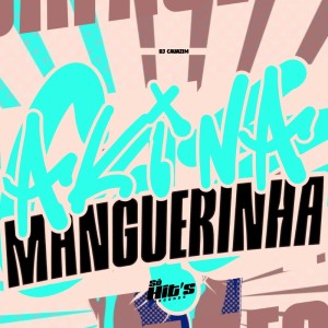 dj cauazim的专辑Aki na Manguerinha (Explicit)