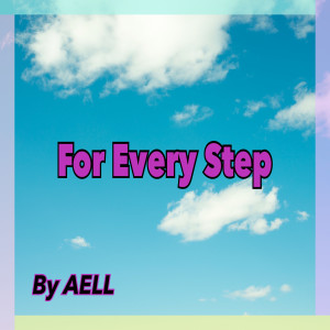 收聽AeLL.的For every step歌詞歌曲