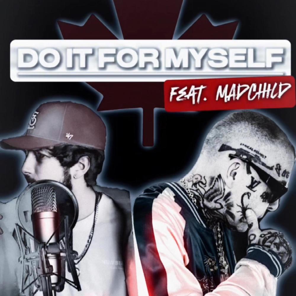 Do It For Myself (feat. Madchild) (Explicit)