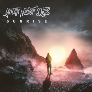收聽Youth Never Dies的Sunrise歌詞歌曲