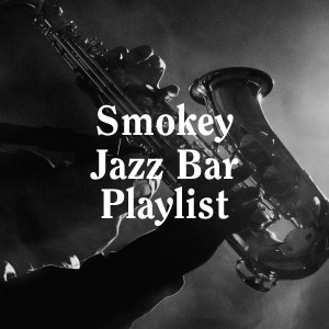 Album Smokey Jazz Bar Playlist oleh Jazz Piano Essentials