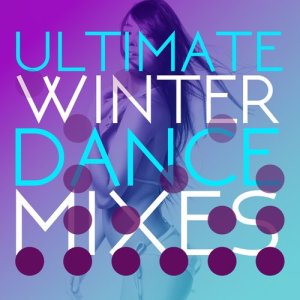 Ultimate Summer Dance Club的專輯Ultimate Winter Dance Mixes