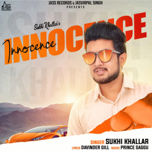 收聽Sukhi Khallar的Innocence歌詞歌曲