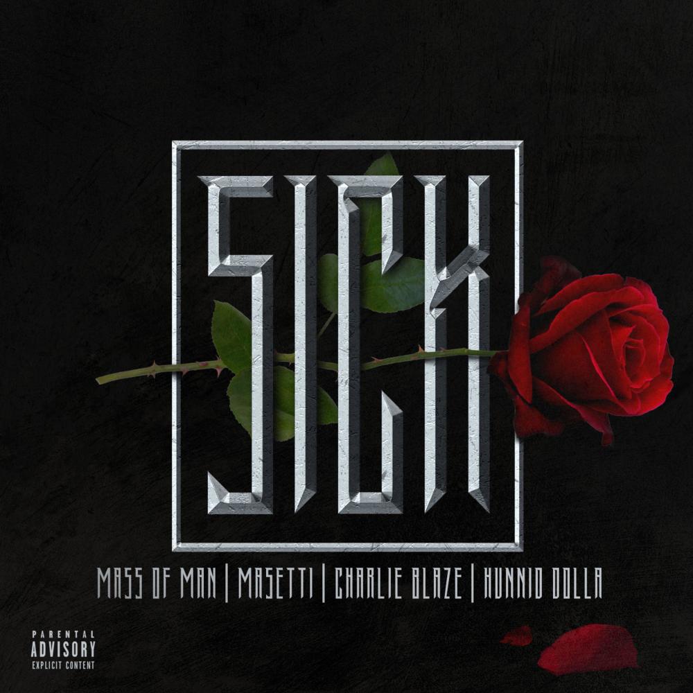 Sick (feat. Masetti, Charlie Blaze & Hunnid Dolla) (Explicit)