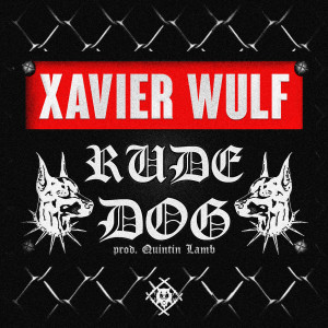 RUDE DOG dari Xavier Wulf