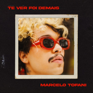 Listen to Te Ver Foi Demais song with lyrics from Marcelo Tofani