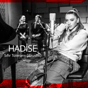 Dengarkan lagu Sıfır Tolerans (Akustik) nyanyian Hadise dengan lirik