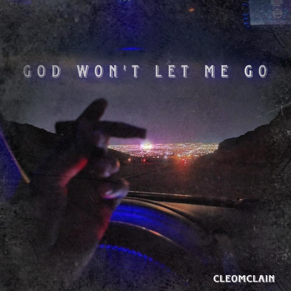 GOD WON'T LET ME GO (Explicit)
