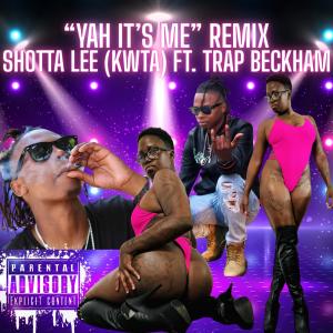 SHOTTA LEE的專輯YAH IT'S ME (feat. TRAP BECKHAM) [REMIX] [Explicit]